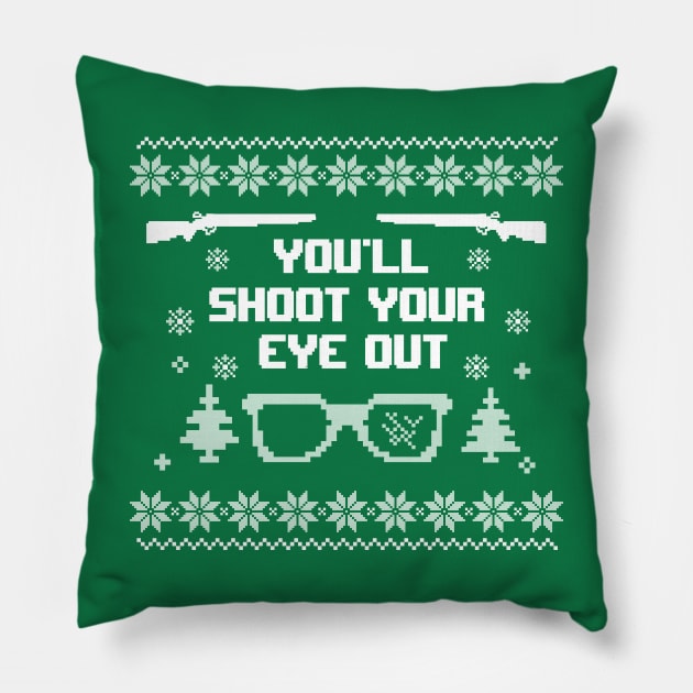 You'll Shoot Your Eye Out Christmas Ugly Sweater Pillow by hippohost