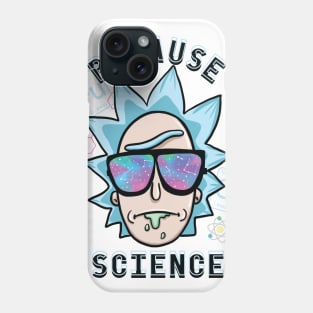 Because Science Phone Case