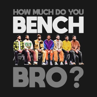 How Much Do You Bench (Simmons), Bro? T-Shirt