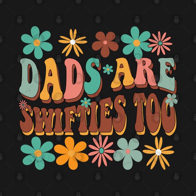 Funny Father's Day Dads Are Swifties Too by Rosemat