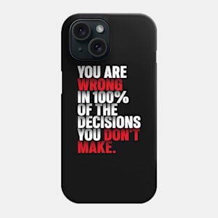 Wrong Decisions Quote Phone Case