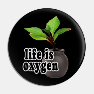 oxygen my life Pin