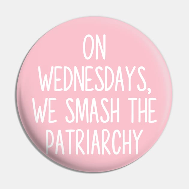 On Wednesday’s we smash the patriarchy Pin by TheRainbowPossum