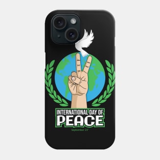 INTERNATIONAL DAY OF PEACE Phone Case
