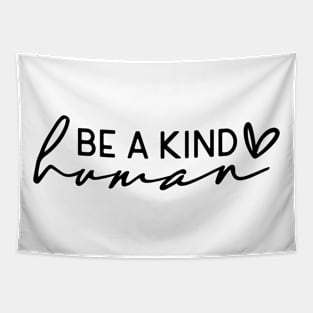 Be a Kind Human Shirt Tapestry