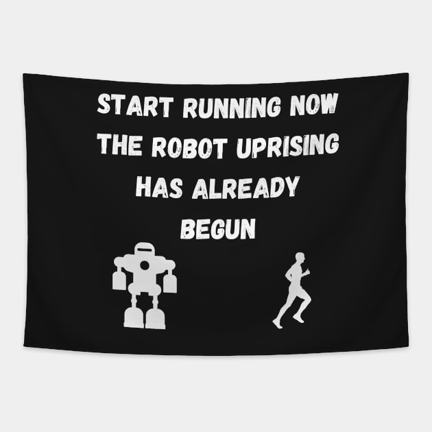 Start Running The Robot Uprising has Already Begun Tapestry by AustaArt