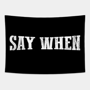 Say When Tapestry