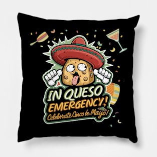 In Queso Emergency - Cinco de Mayo Pillow