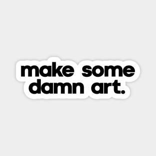 make art. Magnet