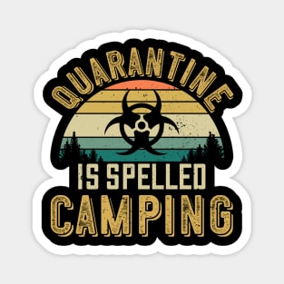 Quarantine is spelled Camping - Funny Camping Lover 2020 Gift Magnet