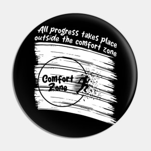 All progress takes place outside the comfort zone Pin