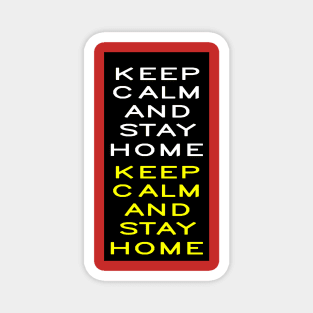 Keep Calm And Stay Home Magnet