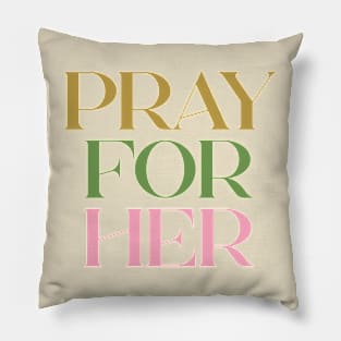 PRAY FOR HER Pillow