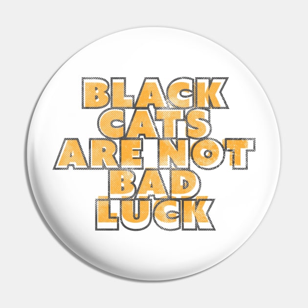 Black Cats are Not Bad Luck Pin by Commykaze