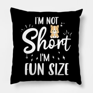 I Am Not Short I'm Fun Size Cute Corgi Lover Gift Idea Pillow