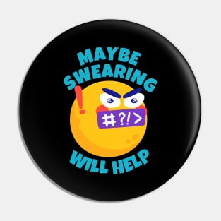 Maybe Swearing Will Help Pin