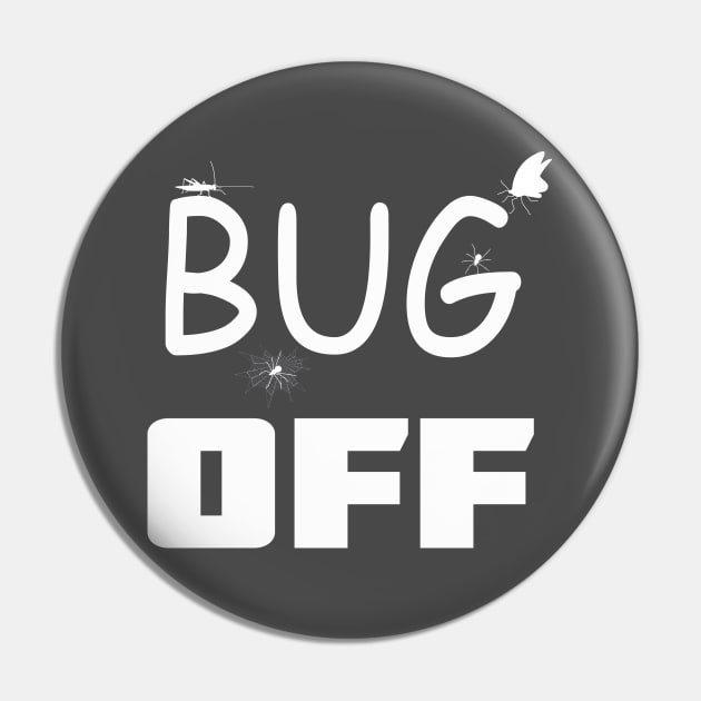 Bug Off, Entomologist, Entomology, Entomologist, Gift for Entomologist, Insect, Funny Bug Pin by wiixyou