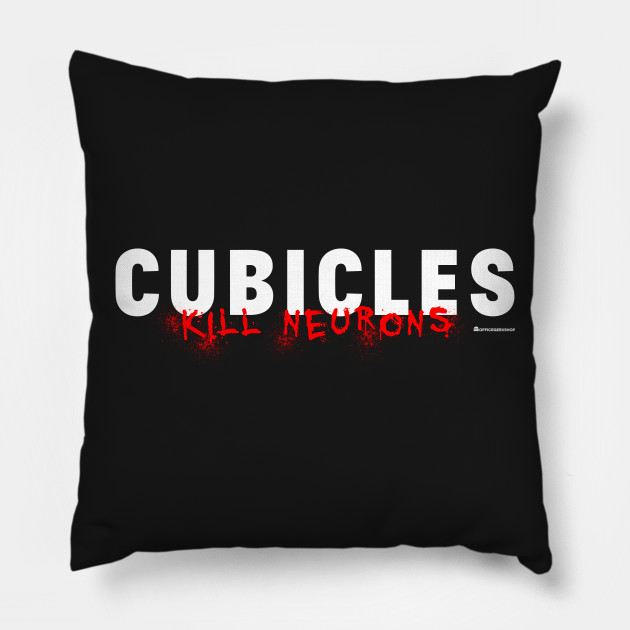 CUBICLES KILL NEURONS