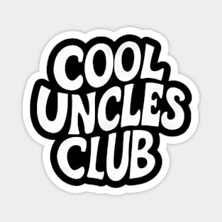 Cool Uncles Club For Best Uncle Gift  Father Day Uncle Magnet