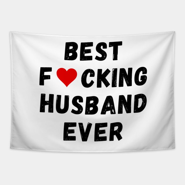 Best fucking husband ever Tapestry by Perryfranken