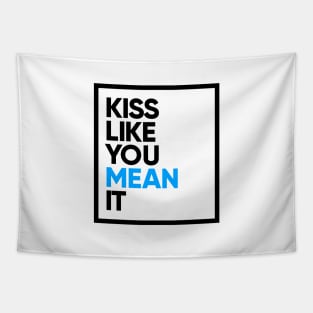 Kiss Like You Mean It Tapestry