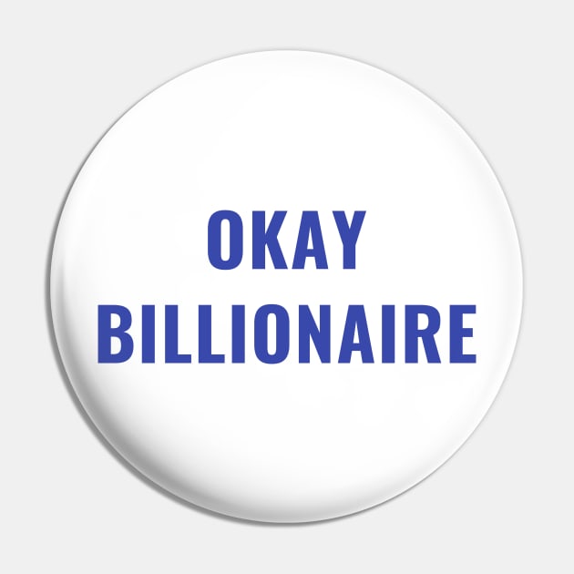 Funny OK BILLIONAIRE Elizabeth Warren 2020 Boomer Quote Pin by gillys