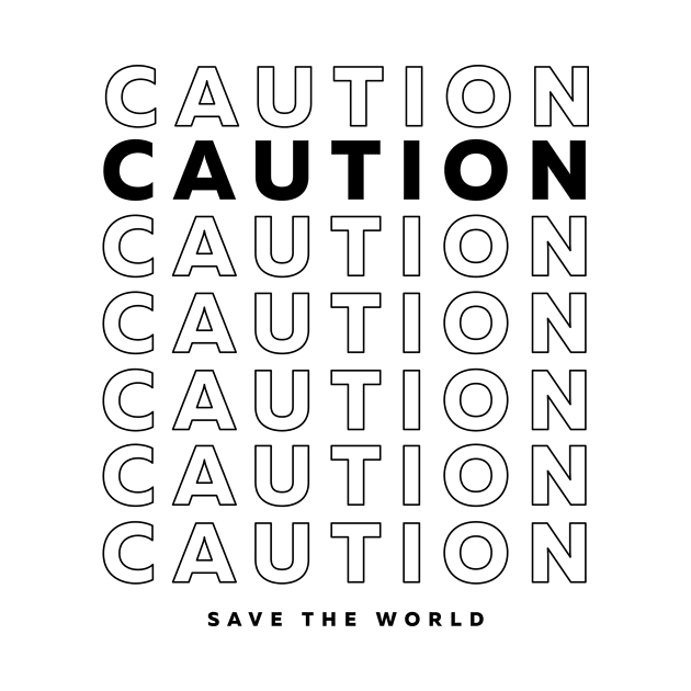 Caution Save The World | Inspirational by Inspirify