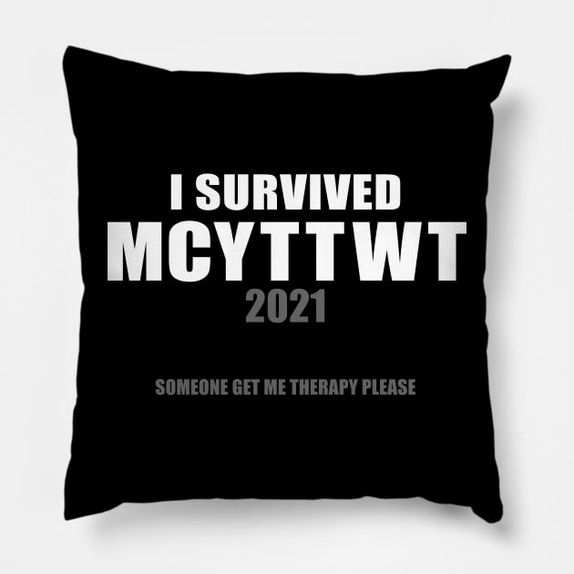 I Survived MCYTTWT 2021 Someone Get Me Therapy Please Pillow by Souben