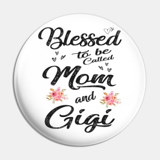 mothers day blessed to be called mom and gigi Pin