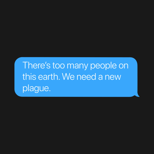 Disover We Need a New Plague - Plague - T-Shirt
