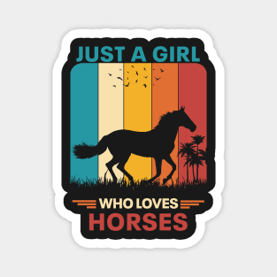 Just a girl who loves horses Magnet