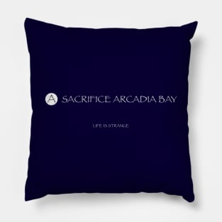 Sacrifice Arcadia Bay Pillow