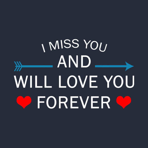 I Love You And I Will Love You Forever