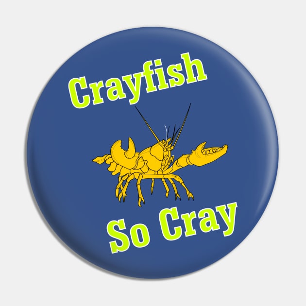 Crayfish So Cray Pin by CrazyCreature