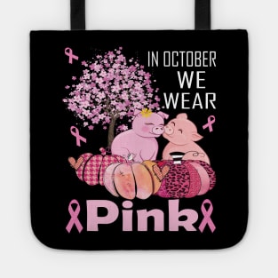 In october we wear pink pig pink ribbon breast cancer awareness gift Tote