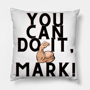 you can do it, Mark Pillow