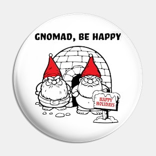 Gnomad, Be Happy - Happy Holidays Pin