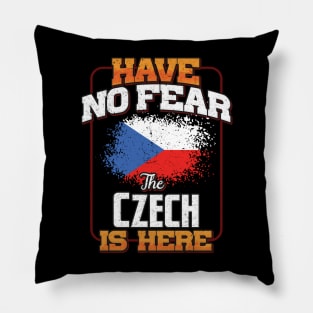 Czech Flag  Have No Fear The Czech Is Here - Gift for Czech From Czech Republic Pillow