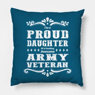 Proud Daughter Of A  Army Veteran Pillow