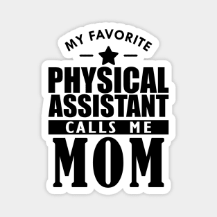 My favorite physical assistant calls me mom Magnet