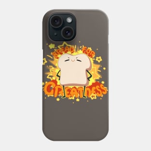 Bread for Greatness Phone Case