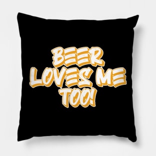 Beer loves me Pillow