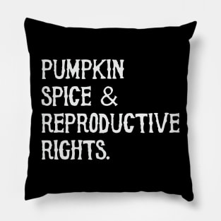 Pumpkin Spice and Reproductive Rights Pillow