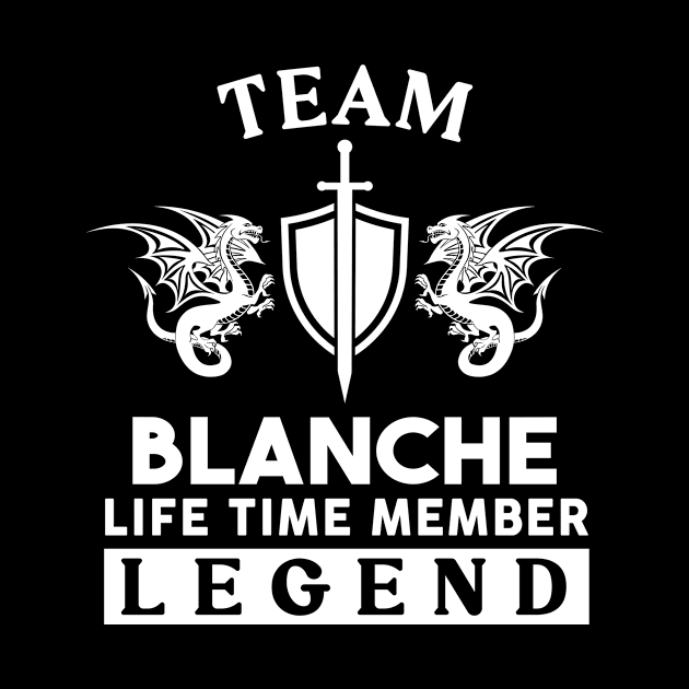 Blanche Name T Shirt - Blanche Life Time Member Legend Gift Item Tee by unendurableslemp118