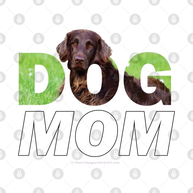 Dog Mom - flatcoat oil painting wordart by DawnDesignsWordArt