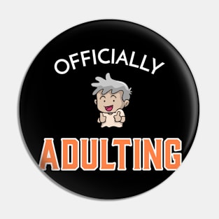 Officially Adulting Tee Shirt Pin