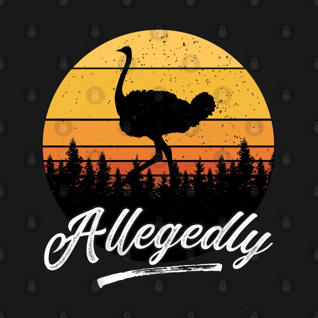 Allegedly Ostrich LetterKenny Flightless Bird Retro Sunset Design by BadDesignCo