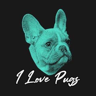 I love pugs T-Shirt