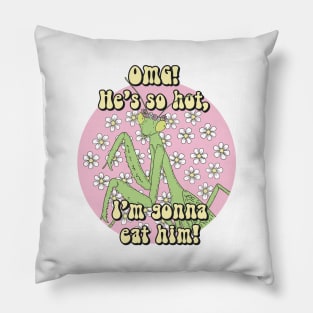 funny lady mantis quote design Pillow