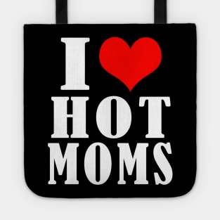 I Love Hot Moms Tote